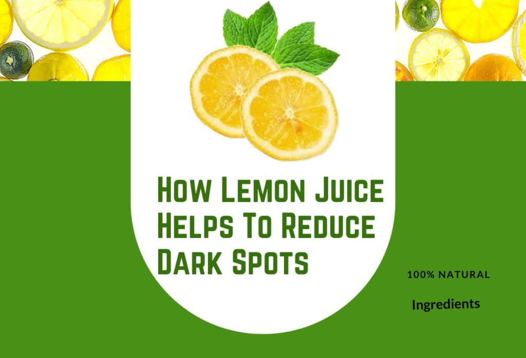 How Lemon Juice Helps To Reduce Dark Spots