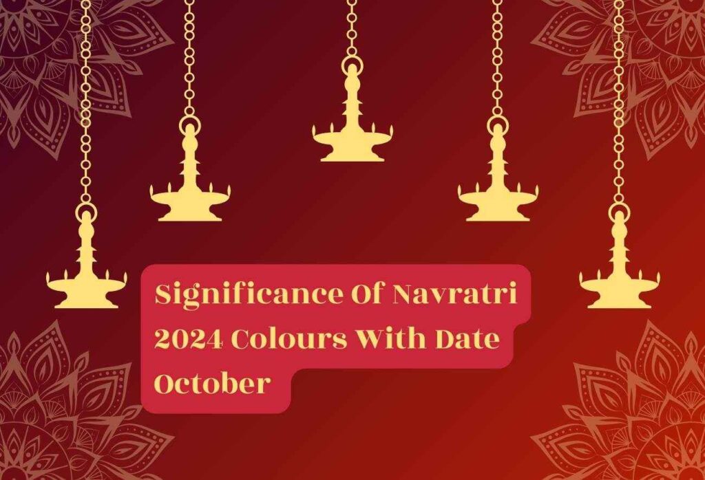 Significance of navratri 2024 colours with date october