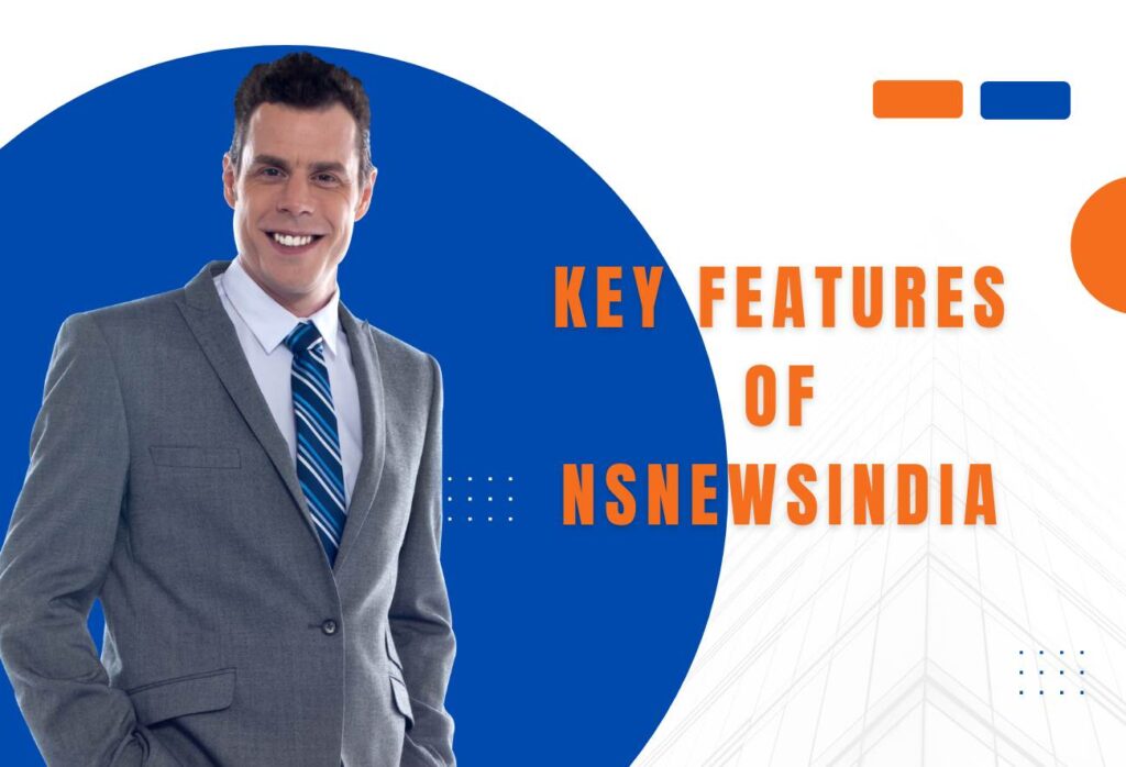 key Features of NSNewsIndia