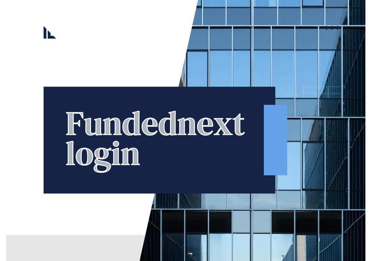 Quick Steps to Access Your Trading Account  To fundednext login